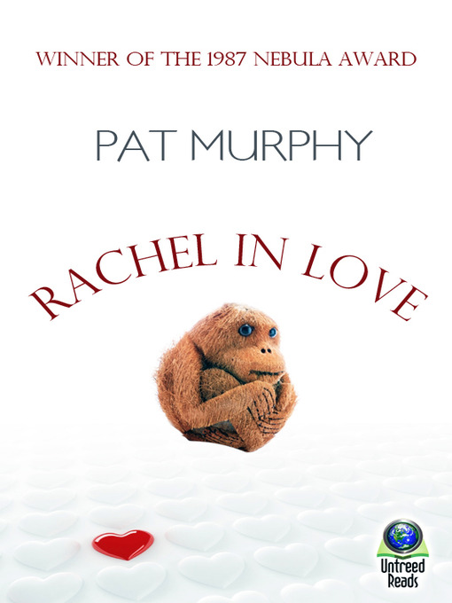 Title details for Rachel in Love by Pat Murphy - Available